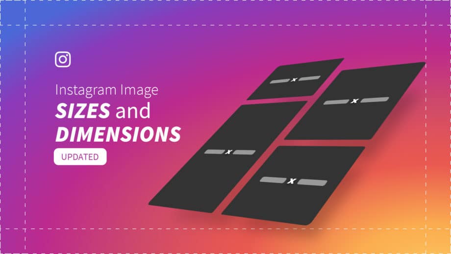 Instagram Sizes & Dimensions 2020: Everything You Need to Know