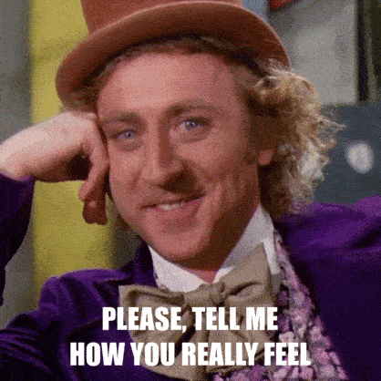 willy wonka tell me how you really feel gif